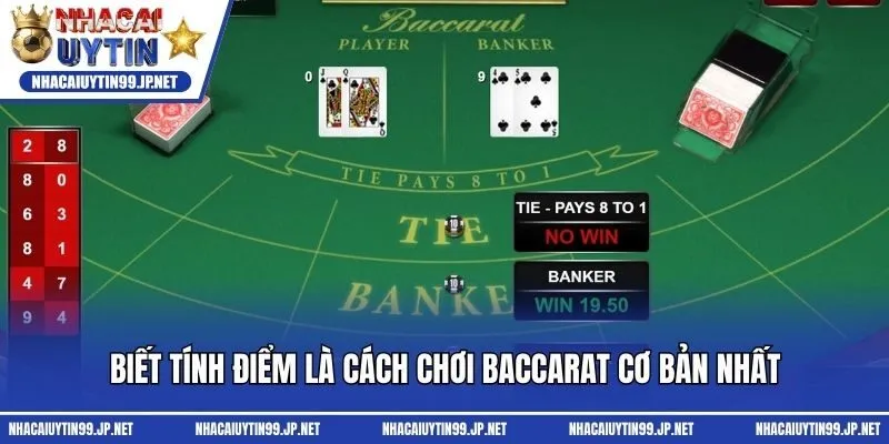 Biết tính điểm là cách chơi baccarat cơ bản nhất