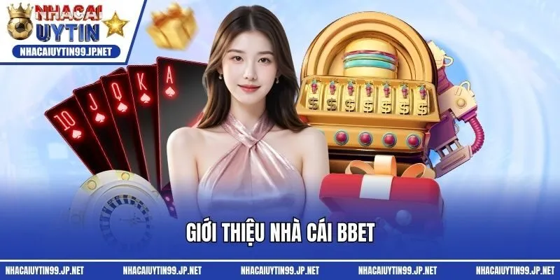 Giới thiệu nhà cái BBet