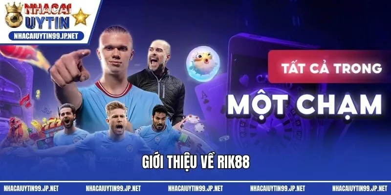 Giới thiệu về Rik88