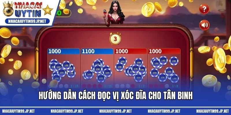 Hướng dẫn cách đọc vị xóc đĩa cho tân binh