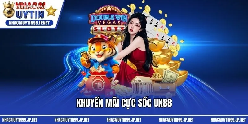 Khuyến mãi cực sốc UK88