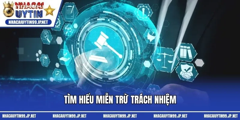Tìm hiểu miễn trừ trách nhiệm