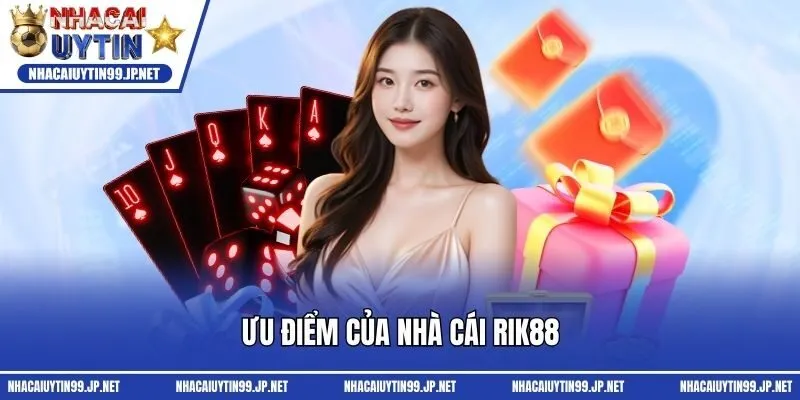 Ưu điểm của nhà cái Rik88