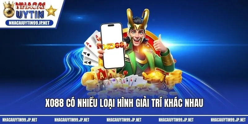 Xo88 có nhiều loại hình giải trí khác nhau