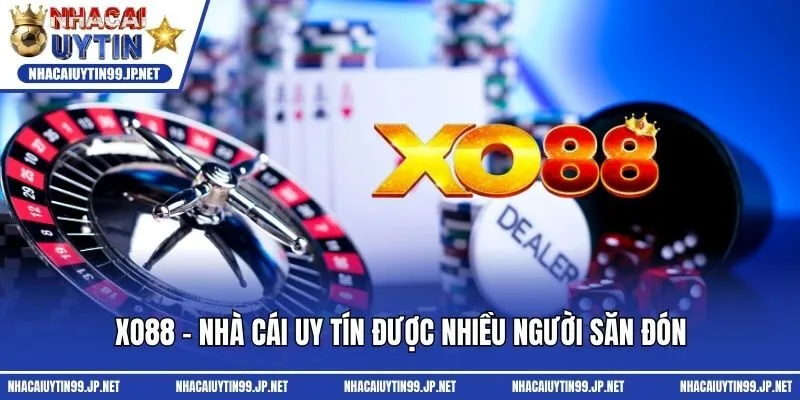 Xo88 - Nhà cái uy tín được nhiều người săn đón